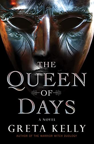The Queen of Days by Greta Kelly